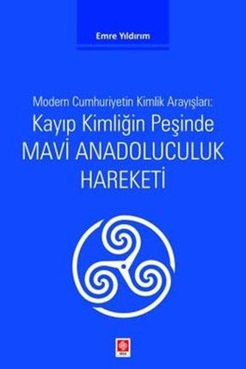Kayıp Kimliğin Peşinde Mavi Anadoluculuk Hareketi