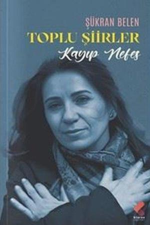 Kayıp Nefes / Toplu Şiirler