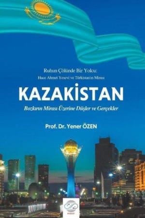 Kazakistan Bozkırın Mirası Üzerine Düşler ve Gerçekler