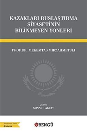Kazakları Ruslaştırma Siyasetinin Bilinmeyen Yönleri