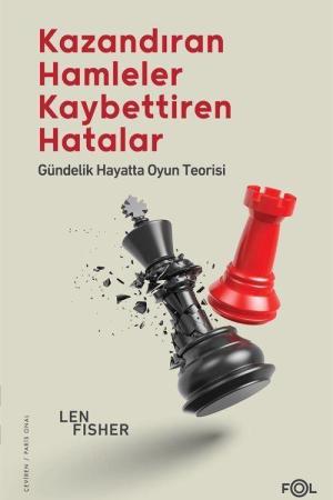 Kazandıran Hamleler Kaybettiren Hatalar: Gündelik Hayatta Oyun Teorisi