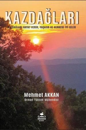 Kazdağları / Hayat Verir, Yaşatır ve Herkese İyi Gelir