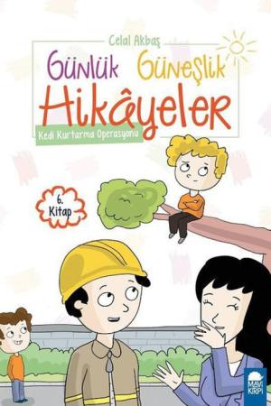 Kedi Kurtarma Operasyonu - Günlük Güneşlik Hikayeler 6. Kitap / 1. Sınıf Okuma Kitabı