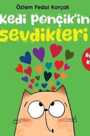 Kedi Ponçik'in Sevdikleri / Renkler Kitabı
