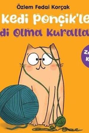Kedi Ponçik'le Kedi Olma Kuralları / Zıtlıklar Kitabı