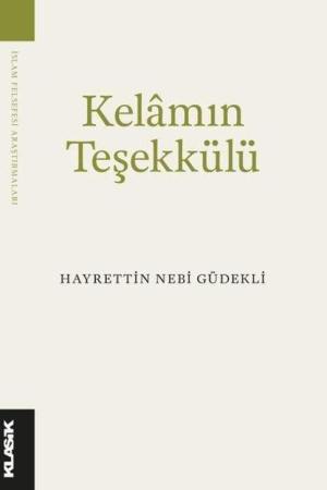 Kelam'ın Teşekkülü Bilgi, Varlık ve Tanrı