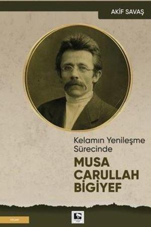 Kelamın Yenileşme Sürecinde Musa Carullah Bigiyef