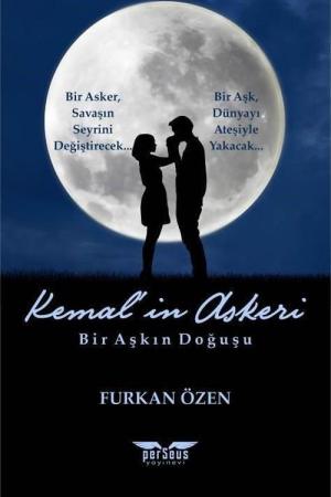 Kemal'in Askeri / Bir Aşkın Doğuşu