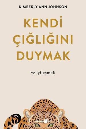 Kendi Çığlığını Duymak ve iyileşmek