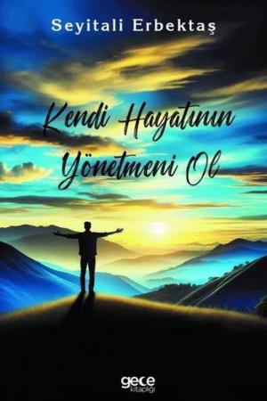 Kendi Hayatının Yönetmeni Ol