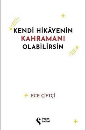 Kendi Hikayenin Kahramanı Olabilirsin