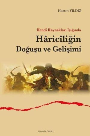 Kendi Kaynakları Işığında Haricîliğin Doğuşu ve Gelişimi