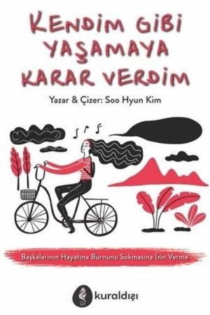 Kendim Gibi Yaşamaya Karar Verdim