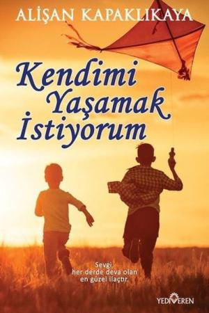 Kendimi Yaşamak İstiyorum
