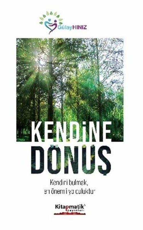 Kendine Dönüş Kendini Bulmak, En Önemli Yolculuktur