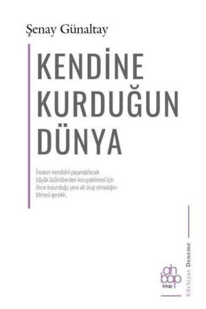 Kendine Kurduğun Dünya