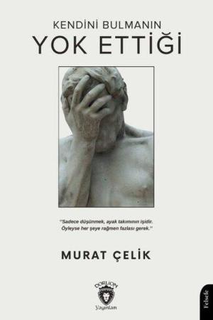 Kendini Bulmanın Yok Ettiği