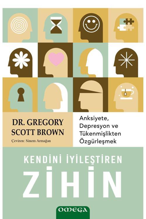 Kendini İyileştiren Zihin Anksiyete, Depresyon ve Tükenmişlikten Özgürleşmek