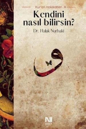 Kendini Nasıl Bilirsin? / Kur'an Hakikatleri 3