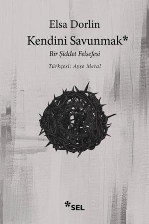 Kendini Savunmak: Bir Şiddet Felsefesi