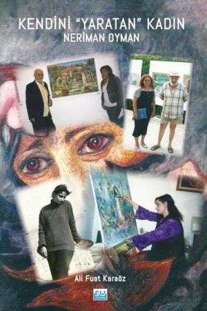 Kendini Yaratan Kadın Neriman Oyman