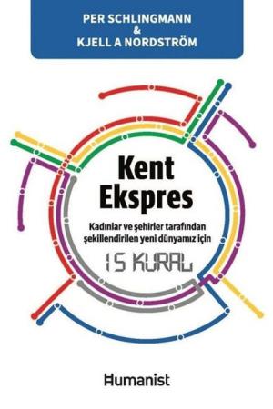 Kent Ekspres Kadınlar ve Şehirler Tarafından Şekillendirilen Yeni Dünyamız için 15 Kural