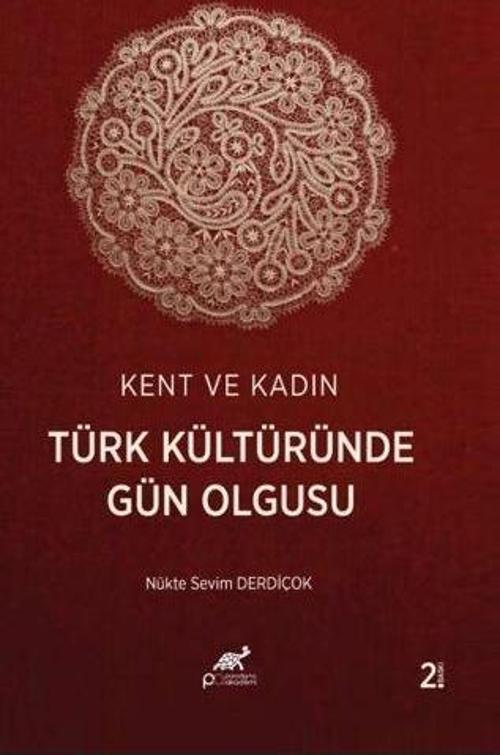 Kent ve Kadın: Türk Kültüründe Gün Olgusu