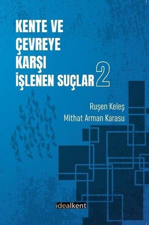 Kente ve Çevreye Karşı İşlenen Suçlar 2