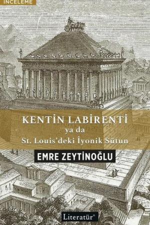 Kentin Labirenti ya da St.Louis'deki İyonik Sütun