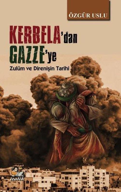Kerbela’dan Gazze’ye Zulüm ve Direnişin Tarihi