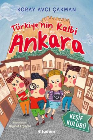 Keşif Kulübü: Türkiye’nin Kalbi Ankara