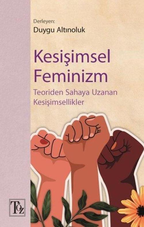 Kesişimsel Feminizm Teoriden Sahaya Uzanan Kesişimsellik