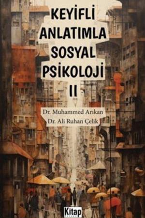 Keyifli Anlatımla Sosyal Psikoloji II