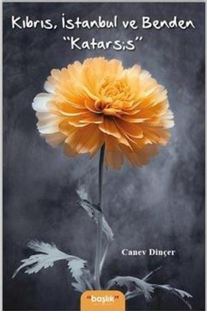 Kıbrıs, İstanbul ve Benden “Katarsis”