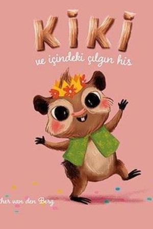 Kiki ve İçindeki Çılgın His