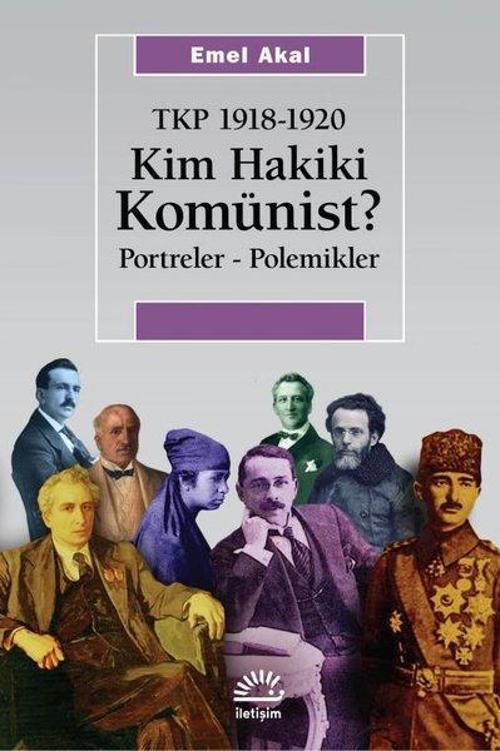 Kim Hakiki Komünist ? Tkp 1918-1920 Portreler - Polemikler