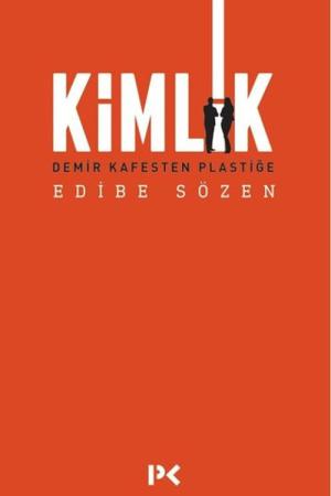 Kimlik Demir Kafesten Plastiğe