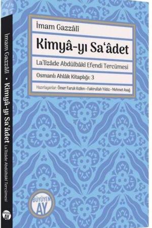 Kimya-yı Sa‘adet La’lîzade Abdülbakî Efendi Tercümesi