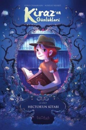 Kiraz’ın Günlükleri 2. Cilt: Hector’un Kitabı