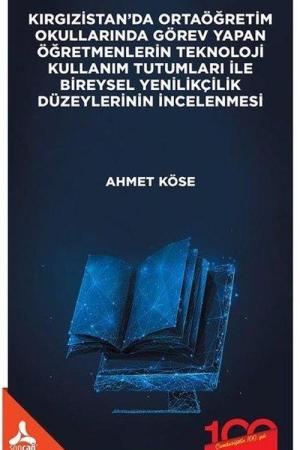 Kırgızistan'da Ortaöğretim Okullarında Görev Yapan Öğretmenlerin Teknoloji Kullanım Tutumları İle Bireysel Yenilikçilik Düzeylerinin İncelenmesi