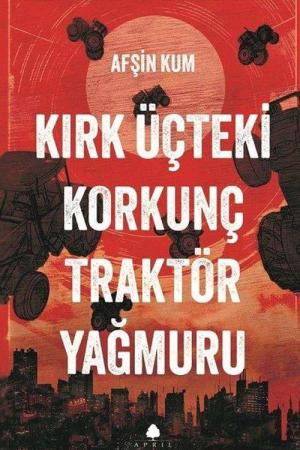 Kırk Üçteki Korkunç Traktör Yağmuru