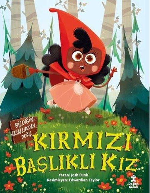 Kırmızı Başlıklı Kız-Bildiğin Masallardan Değil