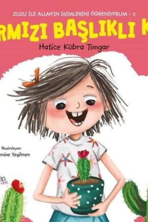 Kırmızı Başlıklı Kız / Zuzu İle Allah'ın Güzel İsimlerini Öğreniyorum- 2