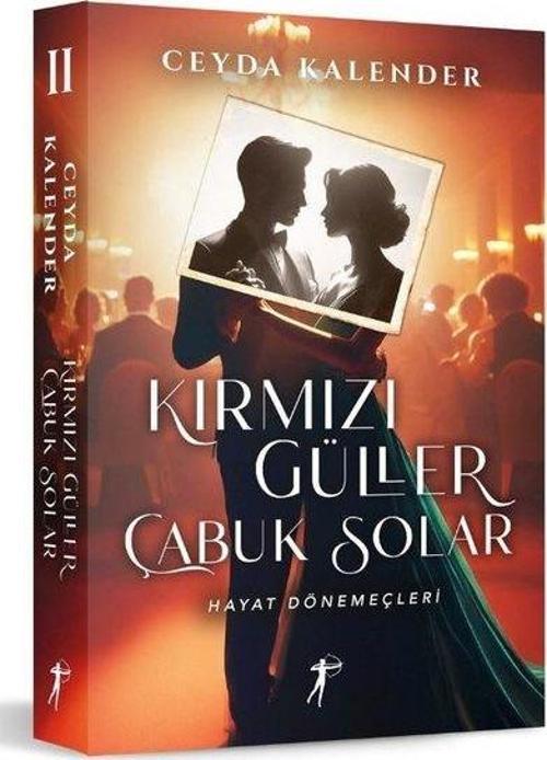 Kırmızı Güller Çabuk Solar II / Hayat Dönemeçleri (Karton Kapak)