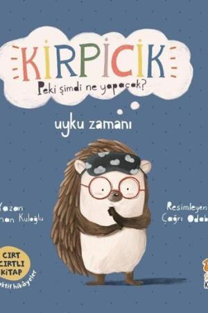 Kirpicik Peki şimdi Ne Yapacak? / Uyku Zamanı
