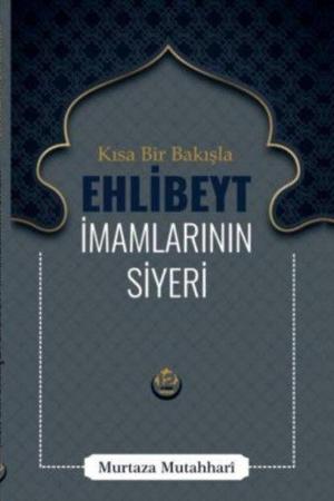 Kısa Bir Bakışla Ehlibeyt İmamlarının Siyeri