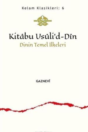 Kitabu Usûli’d-Dîn Dinin Temel İlkeleri