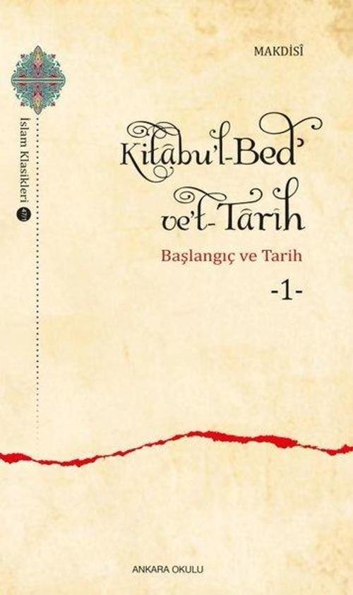 Kitabu’l-Bedʾ ve’t-Tarîh 1