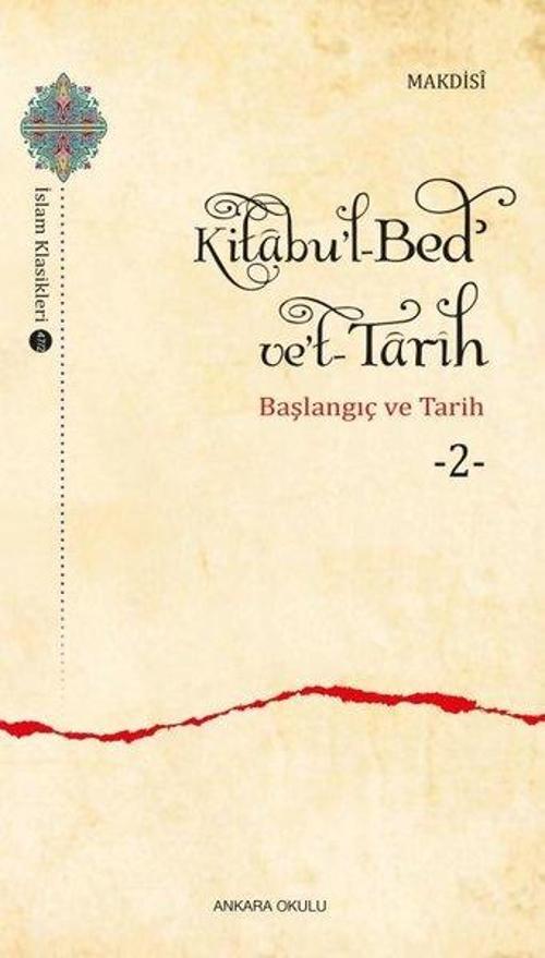 Kitabu’l-Bedʾ ve’t-Tarîh 2