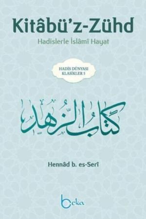 Kitabü'z-Zühd Hadislerle İslami Hayat